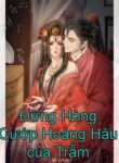 dung-hong-cuop-hoang-hau-cua-tram